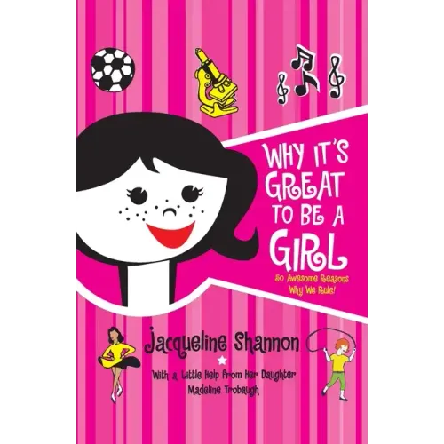 Why It's Great to Be a Girl: 50 Awesome Reasons Why We Rule! - Paperback