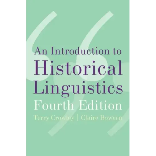 An Introduction to Historical Linguistics, 4th Edition - Paperback
