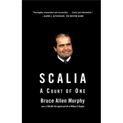 Scalia: A Court of One - Paperback