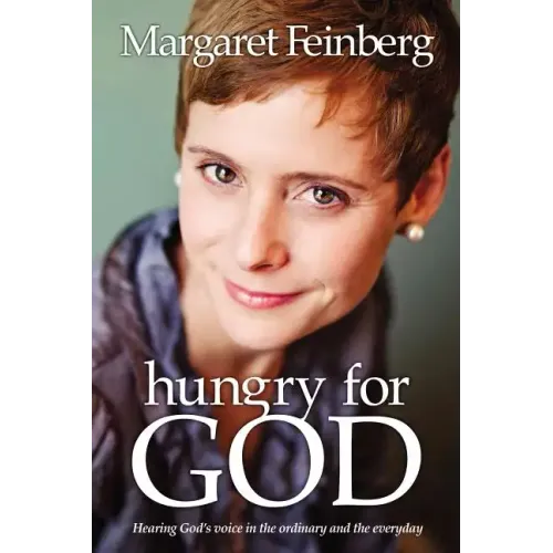 Hungry for God: Hearing God's Voice in the Ordinary and the Everyday - Paperback