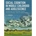Social Cognition in Middle Childhood and Adolescence