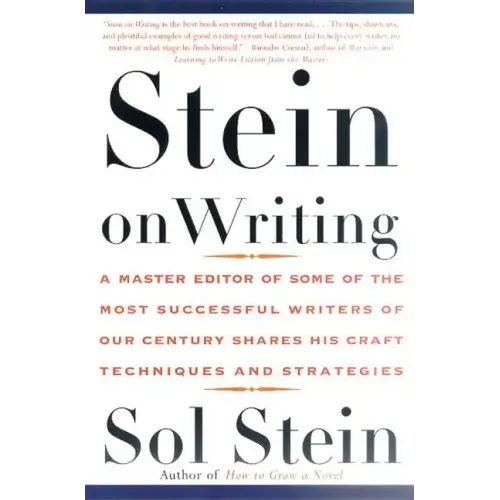 Stein on Writing: A Master Editor of Some of the Most Successful Writers of Our Century Shares His Craft Techniques and Strategies - Paperback