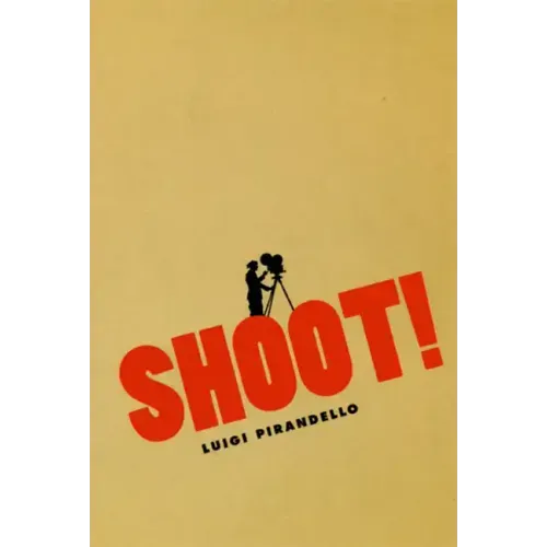 Shoot!: The Notebooks of Serafino Gubbio, Cinematograph Operator - Paperback