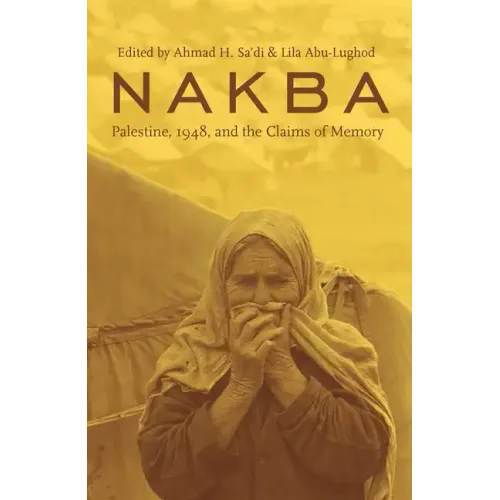 Nakba: Palestine, 1948, and the Claims of Memory - Paperback