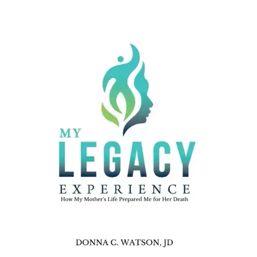 My Legacy Experience: How My Mother's Life Prepared Me For Her Death - Hardcover