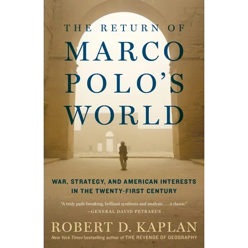 The Return of Marco Polo's World: War, Strategy, and American Interests in the Twenty-first Century - Paperback