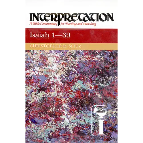 Isaiah 1-39: Interpretation: A Bible Commentary for Teaching and Preaching - Paperback