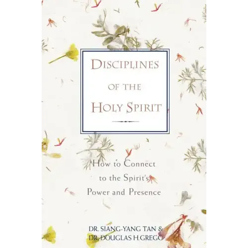 Disciplines of the Holy Spirit: How to Connect to the Spirit's Power and Presence - Paperback
