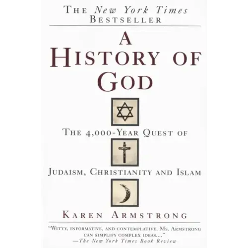 A History of God: The 4,000-Year Quest of Judaism, Christianity and Islam - Paperback