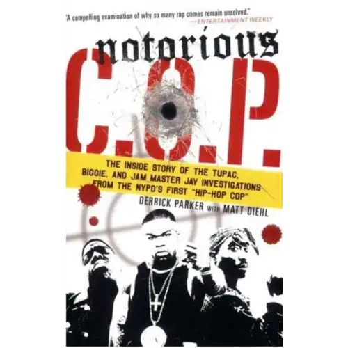 Notorious C.O.P.: The Inside Story of the Tupac, Biggie, and Jam Master Jay Investigations from the NYPD's First 