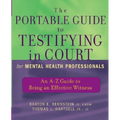 The Portable Guide to Testifying in Court for Mental Health Professionals: An A-Z Guide to Being an Effective Witness