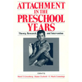 Attachment in the Preschool Years: Theory, Research, and Intervention