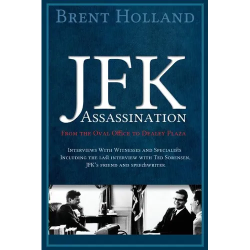 The JFK Assassination from the Oval Office to Dealey Plaza - Paperback