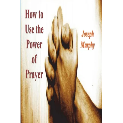 How To Use the Power of Prayer
