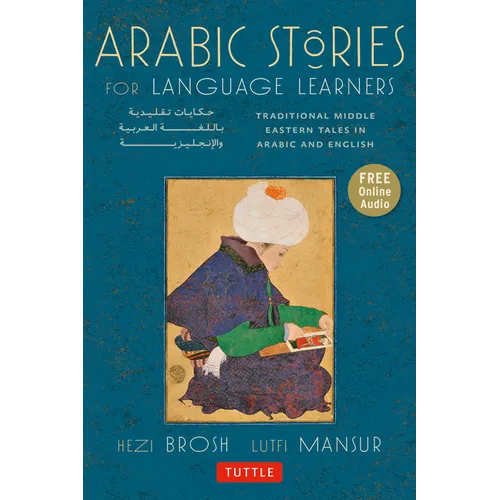 Arabic Stories for Language Learners: Traditional Middle Eastern Tales in Arabic and English (Online Included) [With CD (Audio)]