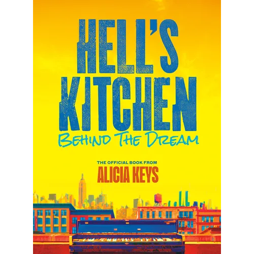 Hell's Kitchen: Behind the Dream - Hardcover