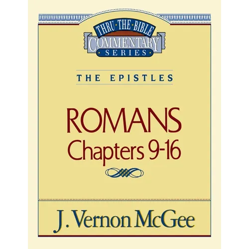 Thru the Bible Vol. 43: The Epistles (Romans 9-16): 43 - Paperback
