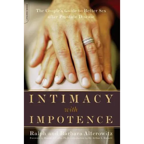 Intimacy with Impotence: The Couple's Guide to Better Sex After Prostate Disease - Paperback