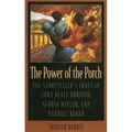 The Power of the Porch: The Storyteller's Craft in Zora Neale Hurston, Gloria Naylor, and Randall Kenan