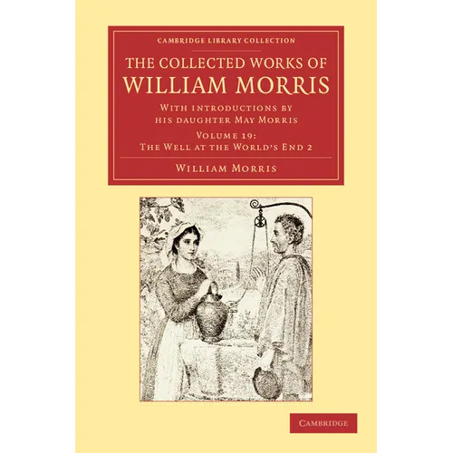 The Collected Works of William Morris: With Introductions by His Daughter May Morris - Paperback
