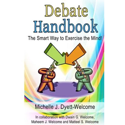 Debate Handbook: The Smart Way to Exercise the Mind!