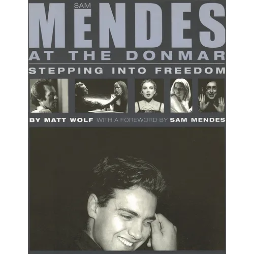 Sam Mendes at the Donmar: Stepping Into Freedom - Paperback
