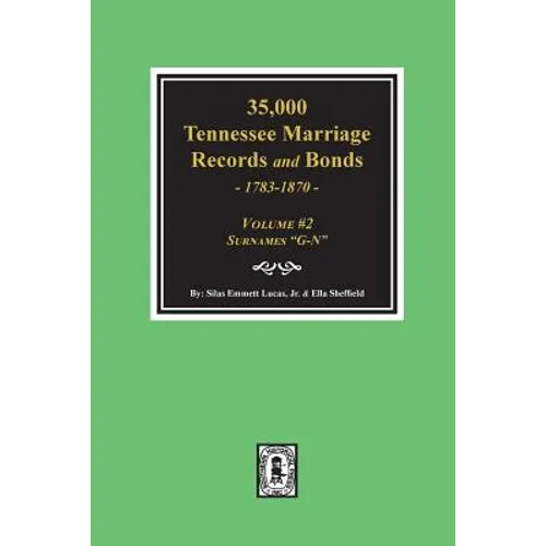 35,000 Tennessee Marriage Records and Bonds 1783-1870, 