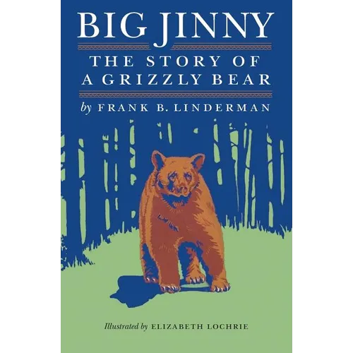 Big Jinny: The Story of a Grizzly Bear - Paperback
