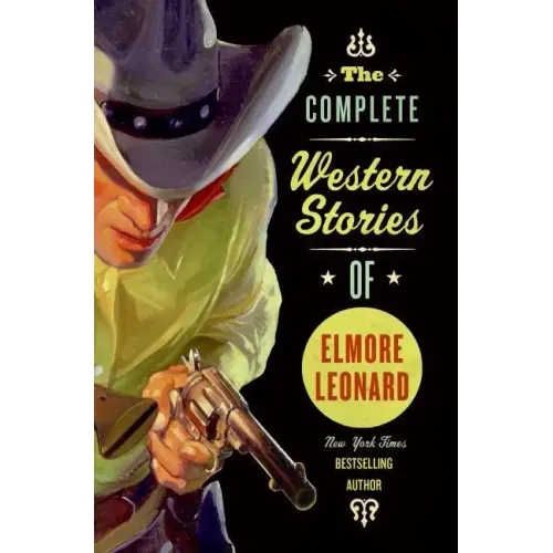 The Complete Western Stories of Elmore Leonard - Paperback