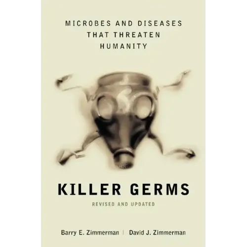 Killer Germs: Microbes and Diseases That Threaten Humanity - Paperback