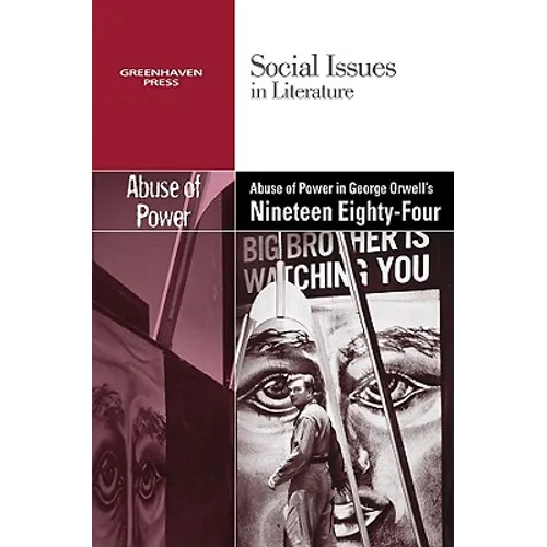 The Abuse of Power in George Orwell's Nineteen Eighty-Four - Paperback
