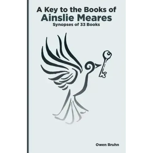 A Key To The Books Of Ainslie Meares: Synopses of 33 books - Paperback