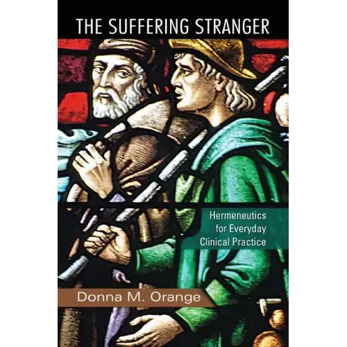 The Suffering Stranger: Hermeneutics for Everyday Clinical Practice - Paperback