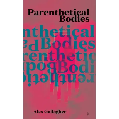 Parenthetical Bodies - Paperback