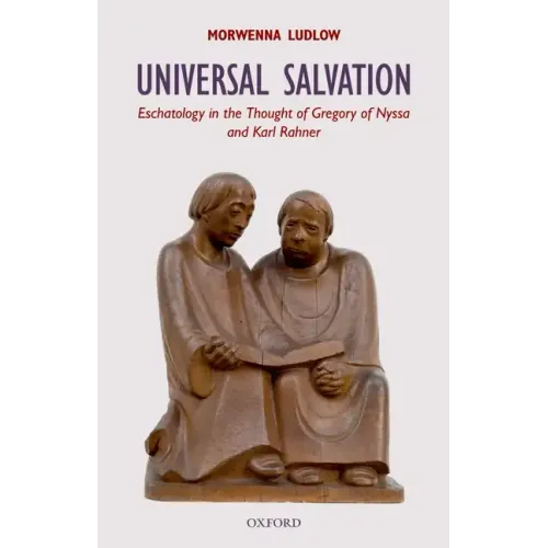Universal Salvation: Eschatology in the Thought of Gregory of Nyssa and Karl Rahner - Paperback