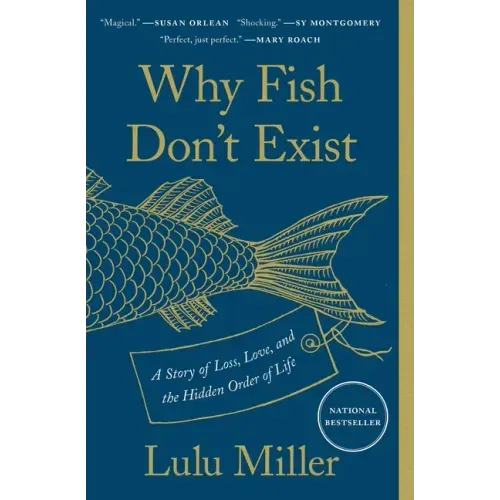 Why Fish Don't Exist: A Story of Loss, Love, and the Hidden Order of Life - Paperback