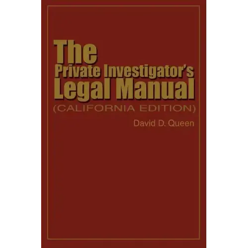 The Private Investigator's Legal Manual: (California Edition) - Paperback