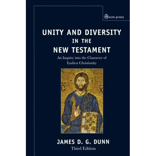 Unity and Diversity in the New Testament: An Inquiry Into the Character of Earliest Christianity, Third Edition - Paperback
