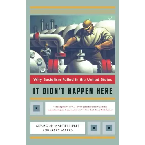 It Didn't Happen Here: Why Socialism Failed in the United States - Paperback