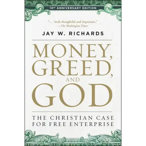 Money, Greed, and God 10th Anniversary Edition: The Christian Case for Free Enterprise - Paperback