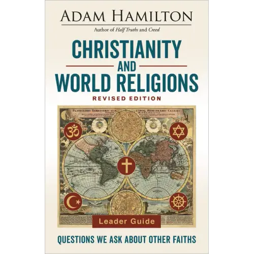 Christianity and World Religions Leader Guide Revised Edition: Questions We Ask about Other Faiths - Paperback