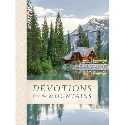 Devotions from the Mountains: Inspirations from God's Creation (a 90-Day Devotional) - Hardcover