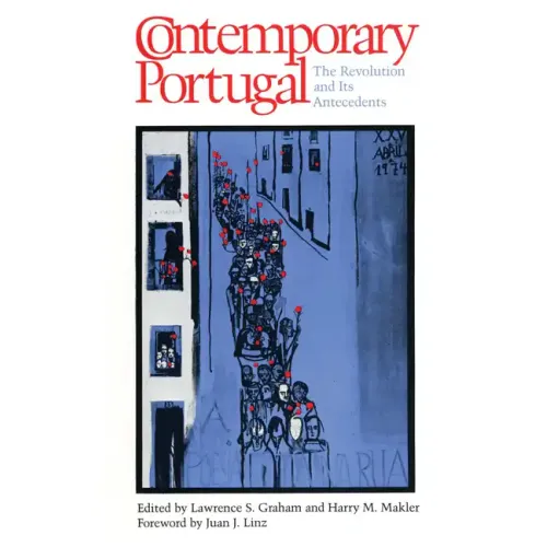 Contemporary Portugal: The Revolution and Its Antecedents - Paperback
