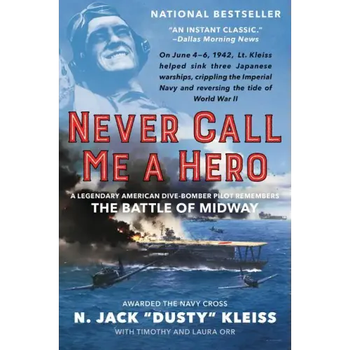 Never Call Me a Hero: A Legendary American Dive-Bomber Pilot Remembers the Battle of Midway - Paperback