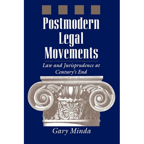 Postmodern Legal Movements: Law and Jurisprudence at Century's End - Paperback
