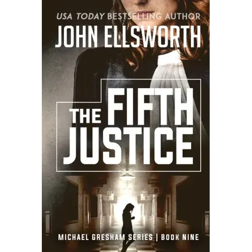 The Fifth Justice: Michael Gresham Legal Thriller Series Book Nine - Paperback