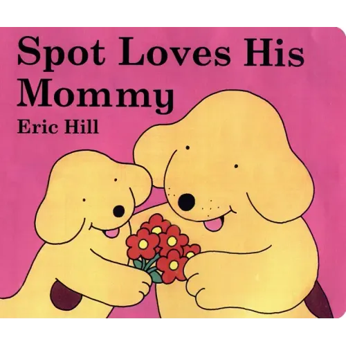 Spot Loves His Mommy - Board Book