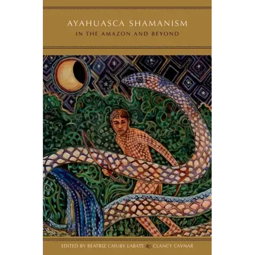 Ayahuasca Shamanism in the Amazon and Beyond - Paperback