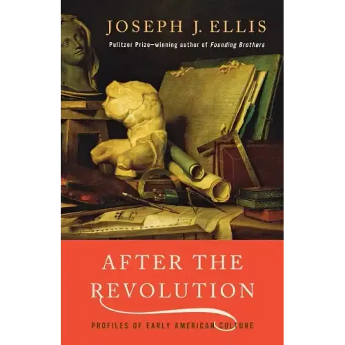 After the Revolution: Profiles of Early American Culture - Paperback
