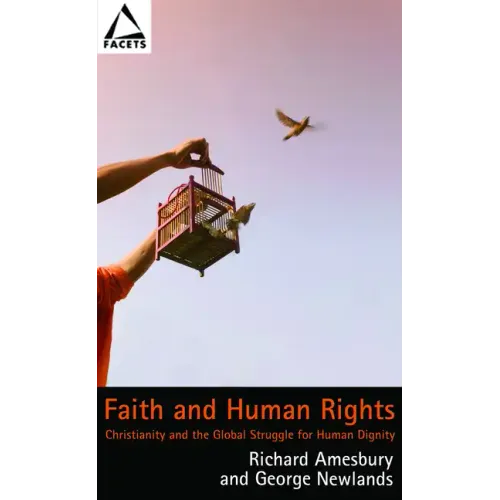 Faith and Human Rights: Christianity and the Global Struggle for Human Dignity - Paperback